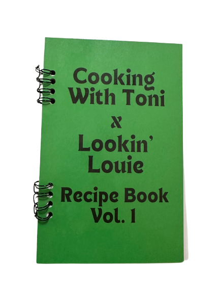 Cooking w/Toni X Lookin Louie Cookbook