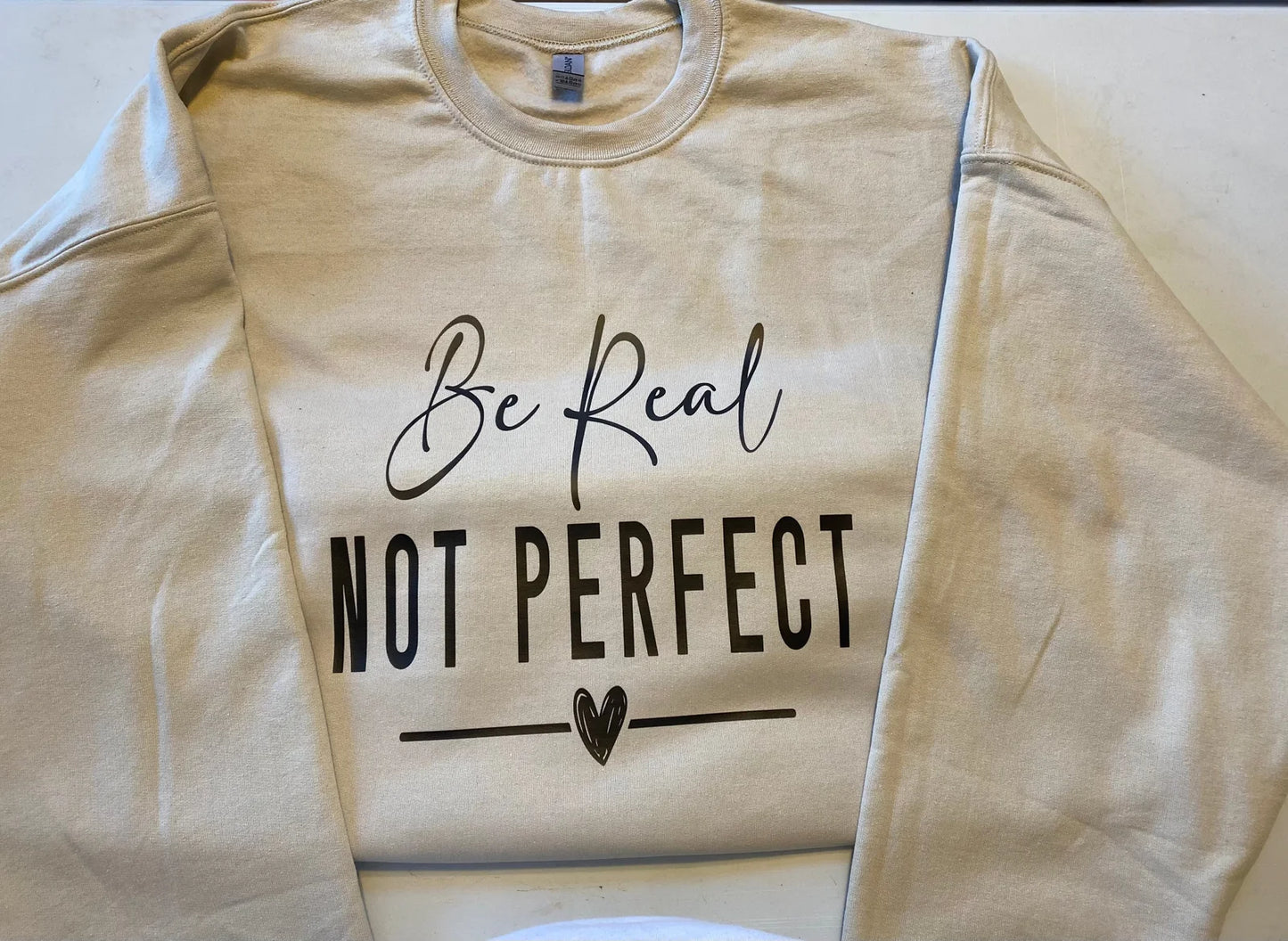 Be Real Not Perfect Crew Neck